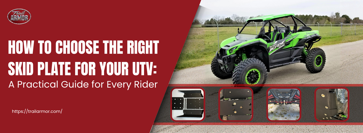 How to Choose the Right Skid Plate for Your UTV: A Practical Guide for Every Rider