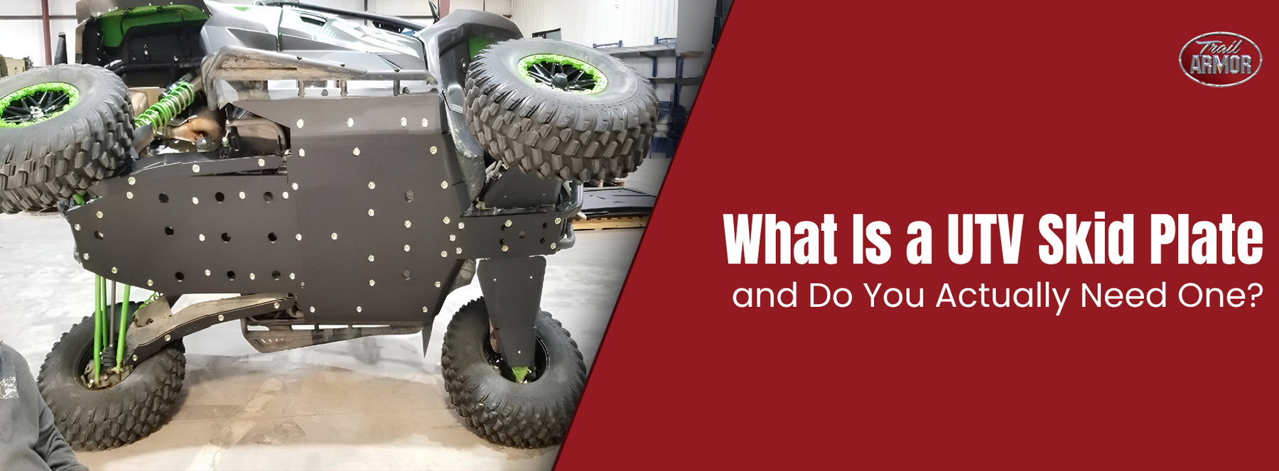 Trail Armor UTV skid plate installed on underside of a green UTV, what is a skid plate and do you need one?